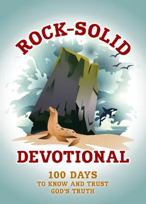 Dévotion solide comme le roc : 100 jours pour connaître et faire confiance à la vérité de Dieu - Rock-Solid Devotional: 100 Days to Know and Trust God's Truth