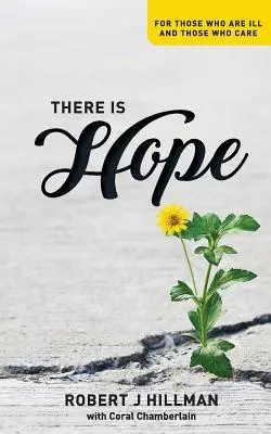Il y a de l'espoir : Pour les malades et les soignants - There is Hope: For those who are ill and those who care