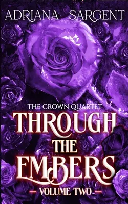 À travers les braises : Volume 2 : Un roman érotique fantastique et lesbien passionnant - Through the Embers: Volume Two: An enthralling fantasy lesfic erotica novel