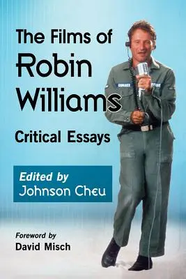 Les films de Robin Williams : Essais critiques - The Films of Robin Williams: Critical Essays