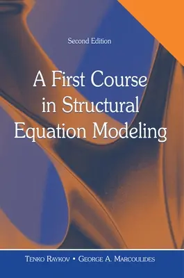 Un premier cours sur la modélisation des équations structurelles [Avec CDROM] - A First Course in Structural Equation Modeling [With CDROM]