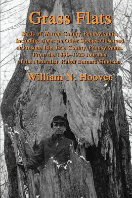 Grass Flats : Les oiseaux du comté de Warren, en Pennsylvanie, y compris des notes sur d'autres espèces observées à Presque Isle, dans le comté d'Erie, en Pennsylvanie - Grass Flats: Birds of Warren County, Pennsylvania, Including Notes on Other Species Observed at Presque Isle, Erie County, Pennsylv