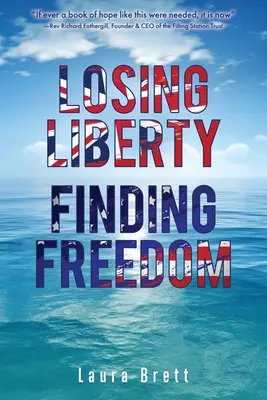 Perdre la liberté Trouver la liberté - Losing Liberty Finding Freedom