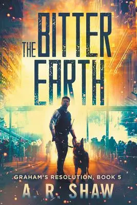 La terre amère : Un thriller post-apocalyptique - The Bitter Earth: A Post Apocalyptic Thriller