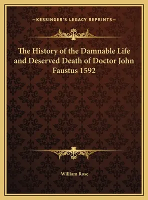 L'histoire de la vie maudite et de la mort méritée du docteur John Faustus 1592 - The History of the Damnable Life and Deserved Death of Doctor John Faustus 1592