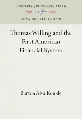 Thomas Willing et le premier système financier américain - Thomas Willing and the First American Financial System