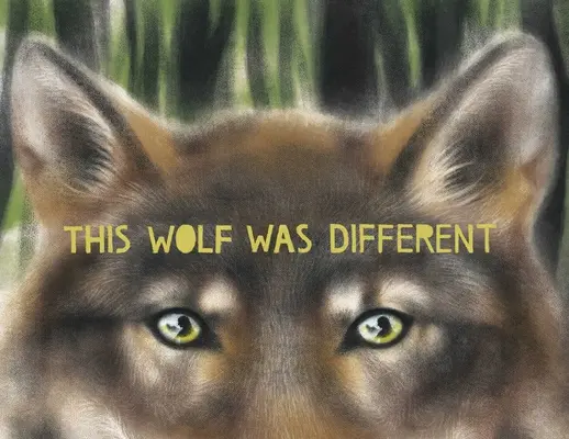 Ce loup était différent - This Wolf Was Different