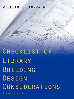 Liste de contrôle des considérations relatives à la conception des bâtiments de bibliothèques - Checklist of Library Building Design Considerations