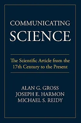 Communiquer la science : L'article scientifique du XVIIe siècle à nos jours - Communicating Science: The Scientific Article from the 17th Century to the Present