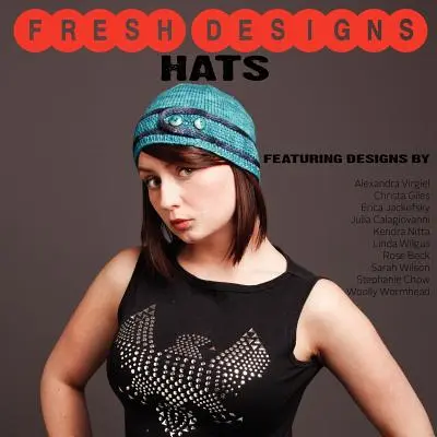 Fresh Designs : Chapeaux - Fresh Designs: Hats