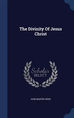 La divinité de Jésus-Christ - The Divinity Of Jesus Christ