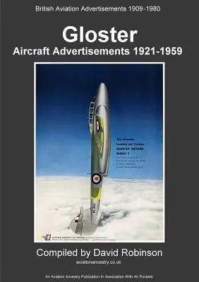 Publicité pour les avions Gloster 1921 - 1959 - Gloster Aircraft Advertisements 1921 - 1959