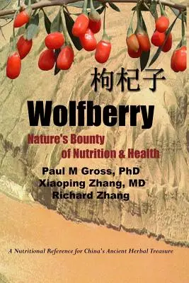 Les baies de loup : L'abondance de la nature en matière de nutrition et de santé - Wolfberry: Nature's Bounty of Nutrition and Health