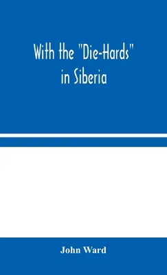 Avec les irréductibles«  en Sibérie » (Classiques Esprios) - With the Die-Hards