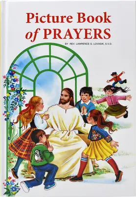 Livre d'images des prières : De belles prières populaires pour tous les jours et les grandes fêtes, les occasions diverses et les jours spéciaux - Picture Book of Prayers: Beautiful and Popular Prayers for Every Day and Major Feasts, Various Occasions and Special Days