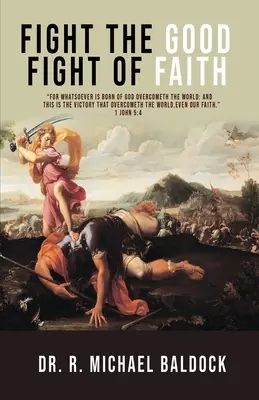 Le bon combat de la foi - Fight The Good Fight of Faith