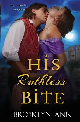 Sa morsure impitoyable : romance paranormale historique - His Ruthless Bite: Historical Paranormal Romance