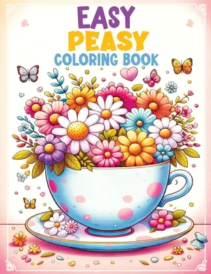 Livre de coloriage audacieux et facile : L'art relaxant pour la pleine conscience et la paix, des motifs thérapeutiques pour soulager le stress chez les adultes et les personnes âgées. - Bold and Easy Coloring Book: Relaxing Art for Mindfulness and Peace, Therapeutic Patterns for Stress Relief for Adults and Seniors