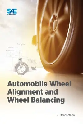 Alignement et équilibrage des roues d'automobiles - Automobile Wheel Alignment and Wheel Balancing