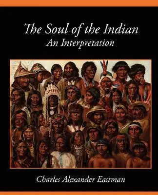L'âme de l'Indien, une interprétation - The Soul of the Indian an Interpretation