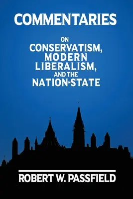 Commentaires : Le conservatisme, le libéralisme moderne et l'État-nation - Commentaries: On Conservatism, Modern Liberalism, and the Nation-State