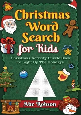 Casse-tête de Noël pour les enfants : Un livre d'activités de Noël pour illuminer les fêtes de fin d'année - Christmas Word Search for Kids: Christmas Activity Puzzle Book to Light Up The Holidays