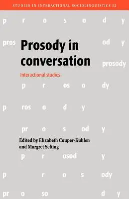 La prosodie dans la conversation : Études interactionnelles - Prosody in Conversation: Interactional Studies