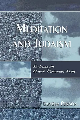 Méditation et judaïsme : La méditation et le judaïsme : exploration des voies méditatives juives - Meditation and Judaism: Exploring the Jewish Meditative Paths