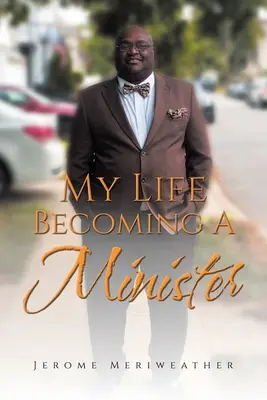 Ma vie en devenant ministre - My Life Becoming A Minister