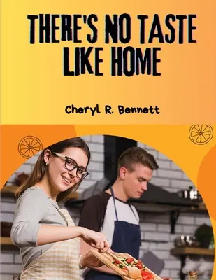Il n'y a pas de goût comme à la maison : 300 recettes maison - There's no Taste Like Home: 300 Homemade Recipes