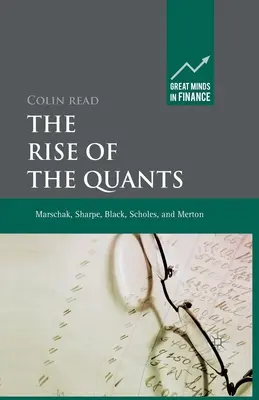 La montée en puissance des quants : Marschak, Sharpe, Black, Scholes et Merton - The Rise of the Quants: Marschak, Sharpe, Black, Scholes and Merton