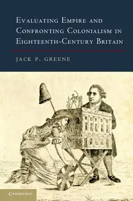 Évaluer l'empire et affronter le colonialisme dans la Grande-Bretagne du XVIIIe siècle - Evaluating Empire and Confronting Colonialism in Eighteenth-Century Britain