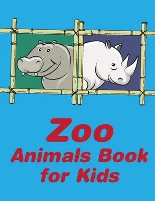 Zoo Animals Book For Kids : Un livre de coloriage avec des animaux drôles et adorables pour les enfants, les garçons et les filles. - Zoo Animals Book For Kids: A Coloring Pages with Funny and Adorable Animals Cartoon for Kids, Children, Boys, Girls