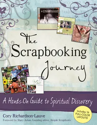 The Scrapbooking Journey : Un guide pratique pour la découverte spirituelle - The Scrapbooking Journey: A Hands-On Guide to Spiritual Discovery