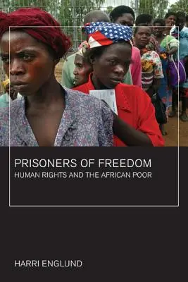 Prisonniers de la liberté : les droits de l'homme et les pauvres en Afrique Volume 14 - Prisoners of Freedom: Human Rights and the African Poor Volume 14