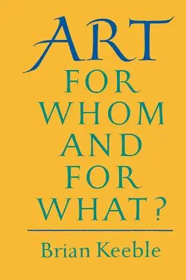 L'art : Pour qui et pour quoi ? - Art: For Whom and for What?