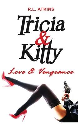 Tricia & Kitty : Amour et vengeance - Tricia & Kitty: Love and Vengeance