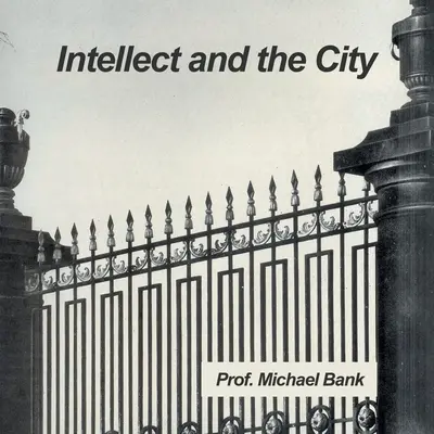 L'intellect et la ville - Intellect and the City
