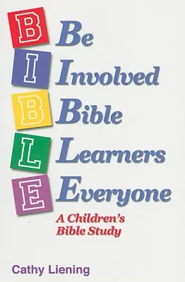 B.I.B.L.E. : une étude biblique pour les enfants - B.I.B.L.E.: A Children's Bible Study