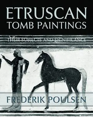 Peintures des tombes étrusques (Facsimile Reprint) - Etruscan Tomb Paintings (Facsimile Reprint)