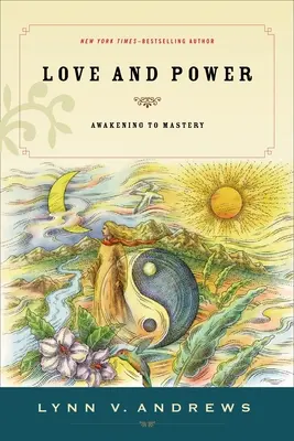 Amour et pouvoir : L'éveil à la maîtrise - Love & Power: Awakening to Mastery