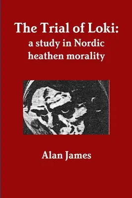 Le procès de Loki : une étude de la morale païenne nordique - The Trial of Loki: a study in Nordic heathen morality