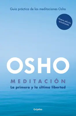 Meditacin (Edicin Ampliada Con Ms de 80 Meditaciones Osho) / Méditation : La première et dernière liberté - Meditacin (Edicin Ampliada Con Ms de 80 Meditaciones Osho) / Meditation: The First and Last Freedom