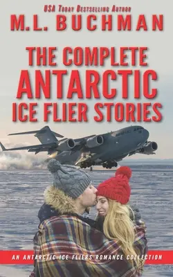 The Complete Antarctic Ice Fliers Stories : une collection d'histoires à suspense romantique - The Complete Antarctic Ice Fliers Stories: a romantic suspense story collection
