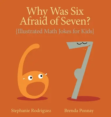 Pourquoi Six a peur de Sept : blagues illustrées sur les mathématiques pour les enfants - Why was Six Afraid of Seven?: Illustrated Math Jokes for Kids