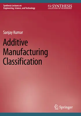 Classification de la fabrication additive - Additive Manufacturing Classification