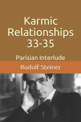 Les relations karmiques 33-35 : Intermède parisien - Karmic Relationships 33-35: Parisian Interlude