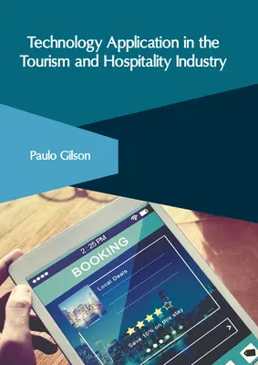 Application de la technologie dans l'industrie du tourisme et de l'hôtellerie - Technology Application in the Tourism and Hospitality Industry
