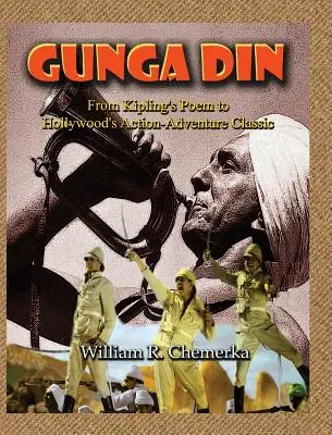 Gunga Din Du poème de Kipling au classique hollywoodien de l'action-aventure (hardback) - Gunga Din From Kipling's Poem to Hollywood's Action-Adventure Classic (hardback)
