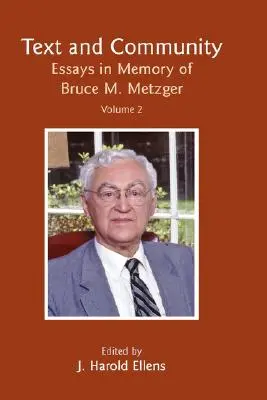 Texte et communauté, Vol 2 : Essais à la mémoire de Bruce M. Metzger - Text and Community, Vol 2: Essays in Memory of Bruce M. Metzger